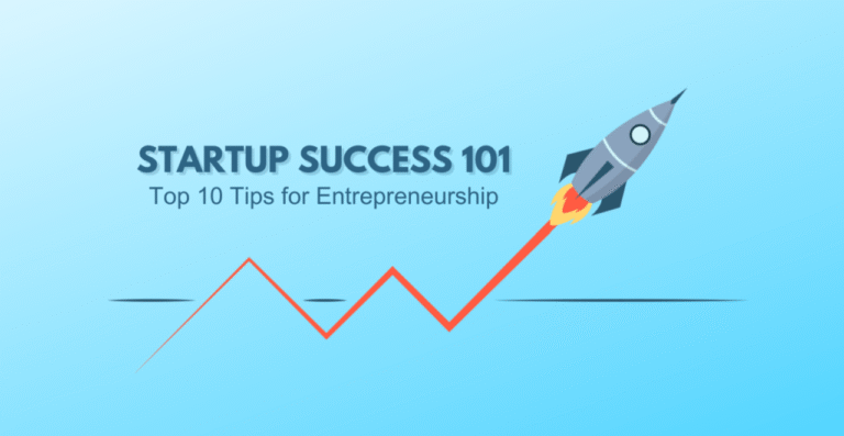 Entrepreneur 101: How to Start a Successful Business Step-by-Step Beginner’s Guide