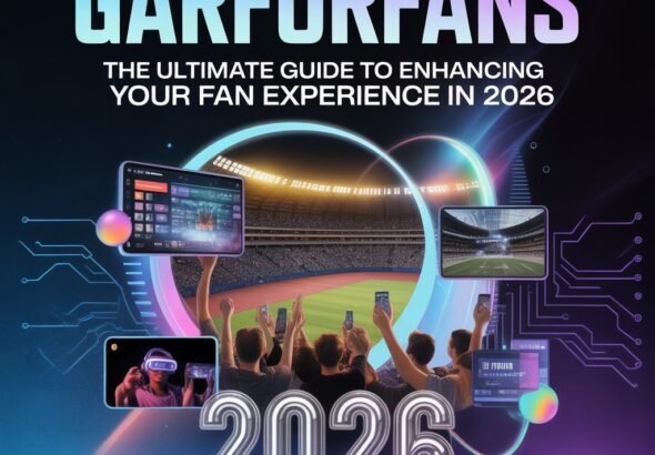 Garforfans: The Ultimate Guide to Enhancing Your Fan Experience in 2026