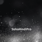 SohoHindiPro: Gateway to Hindi Content & Insights