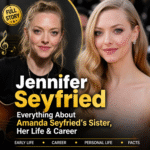 Jennifer Seyfried: Everything About Amanda Seyfried’s Sister, Her Life & Career